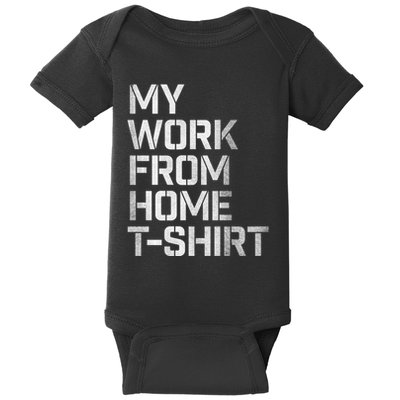 My Work From Home Shirts Baby Bodysuit