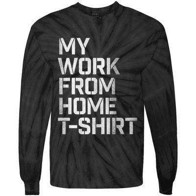 My Work From Home Shirts Tie-Dye Long Sleeve Shirt