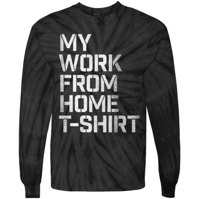 My Work From Home Shirts Tie-Dye Long Sleeve Shirt