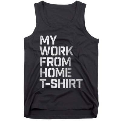 My Work From Home Shirts Tank Top