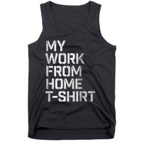 My Work From Home Shirts Tank Top