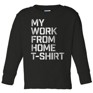 My Work From Home Shirts Toddler Long Sleeve Shirt