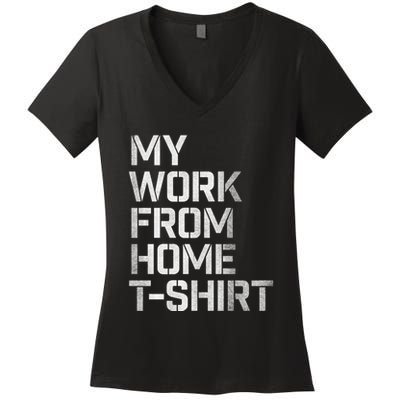 My Work From Home Shirts Women's V-Neck T-Shirt
