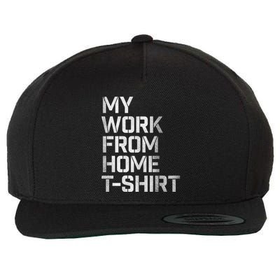 My Work From Home Shirts Wool Snapback Cap