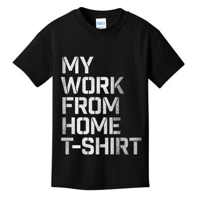 My Work From Home Shirts Kids T-Shirt