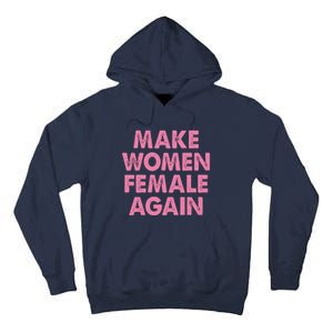 Make Women Female Again Tall Hoodie