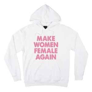 Make Women Female Again Hoodie