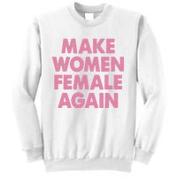 Make Women Female Again Sweatshirt