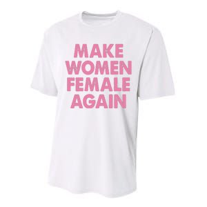 Make Women Female Again Performance Sprint T-Shirt