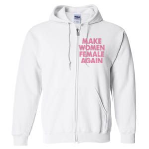 Make Women Female Again Full Zip Hoodie