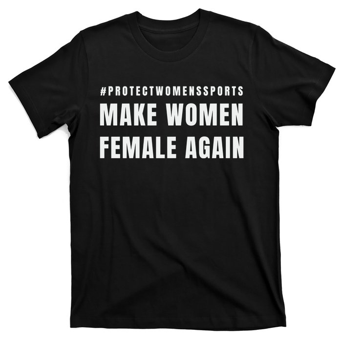 Make Women Female Again T-Shirt