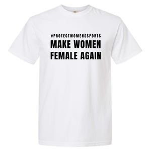 Make Women Female Again Garment-Dyed Heavyweight T-Shirt