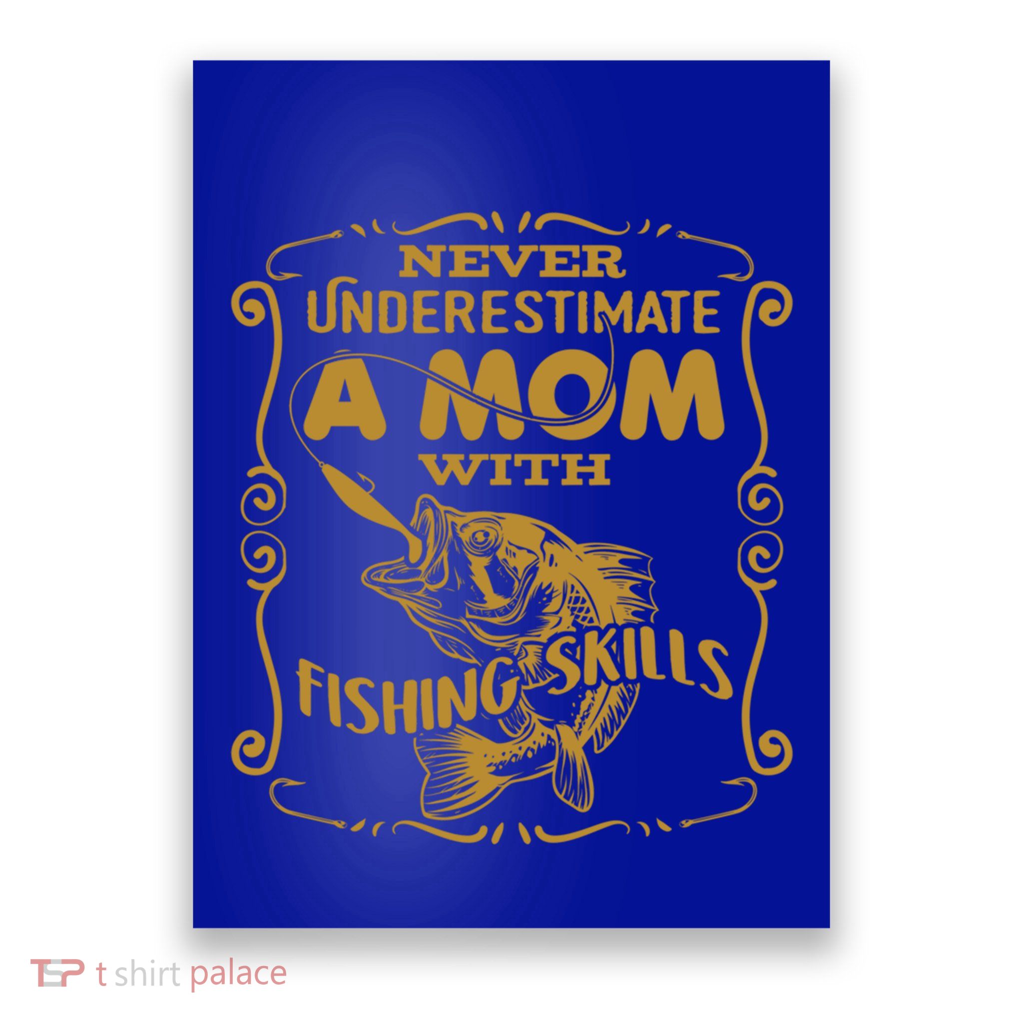 Mom With Fishing Skills Best Fishing Mom Angling Gift Poster