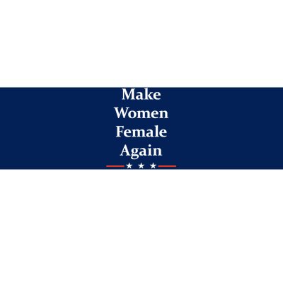 Make Women Female Again Bumper Sticker