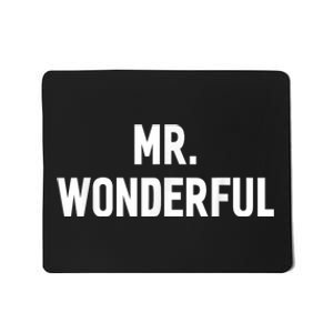 Mr. Wonderful Funny Hilarious Husband Humor Mousepad