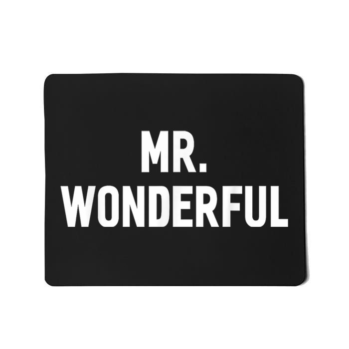 Mr. Wonderful Funny Hilarious Husband Humor Mousepad