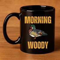 Morning Woody Funny Duck Hunting Gift 11oz C Handle Ceramic Mug