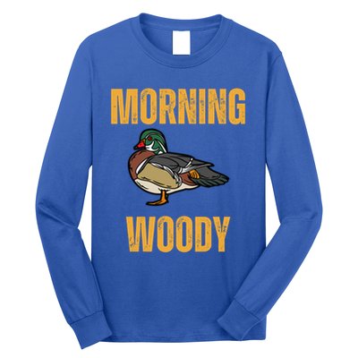 Morning Woody Funny Duck Hunting Gift Long Sleeve Shirt