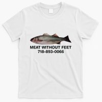 Meat Without Feet 718 893 0066 T-Shirt