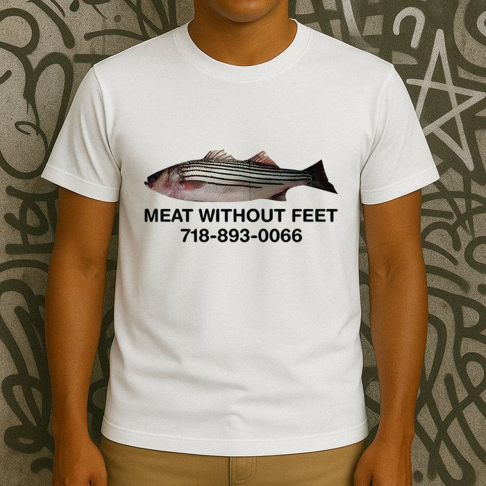 Meat Without Feet 718 893 0066 T-Shirt