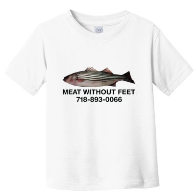 Meat Without Feet 718 893 0066 Toddler T-Shirt