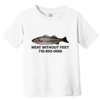 Meat Without Feet 718 893 0066 Toddler T-Shirt