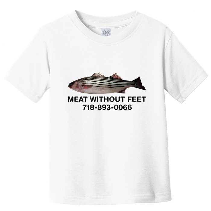 Meat Without Feet 718 893 0066 Toddler T-Shirt