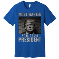 Most Wanted Funny Trump 2024 Mugshot For President Premium T-Shirt