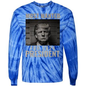 Most Wanted Funny Trump 2024 Mugshot For President Tie-Dye Long Sleeve Shirt