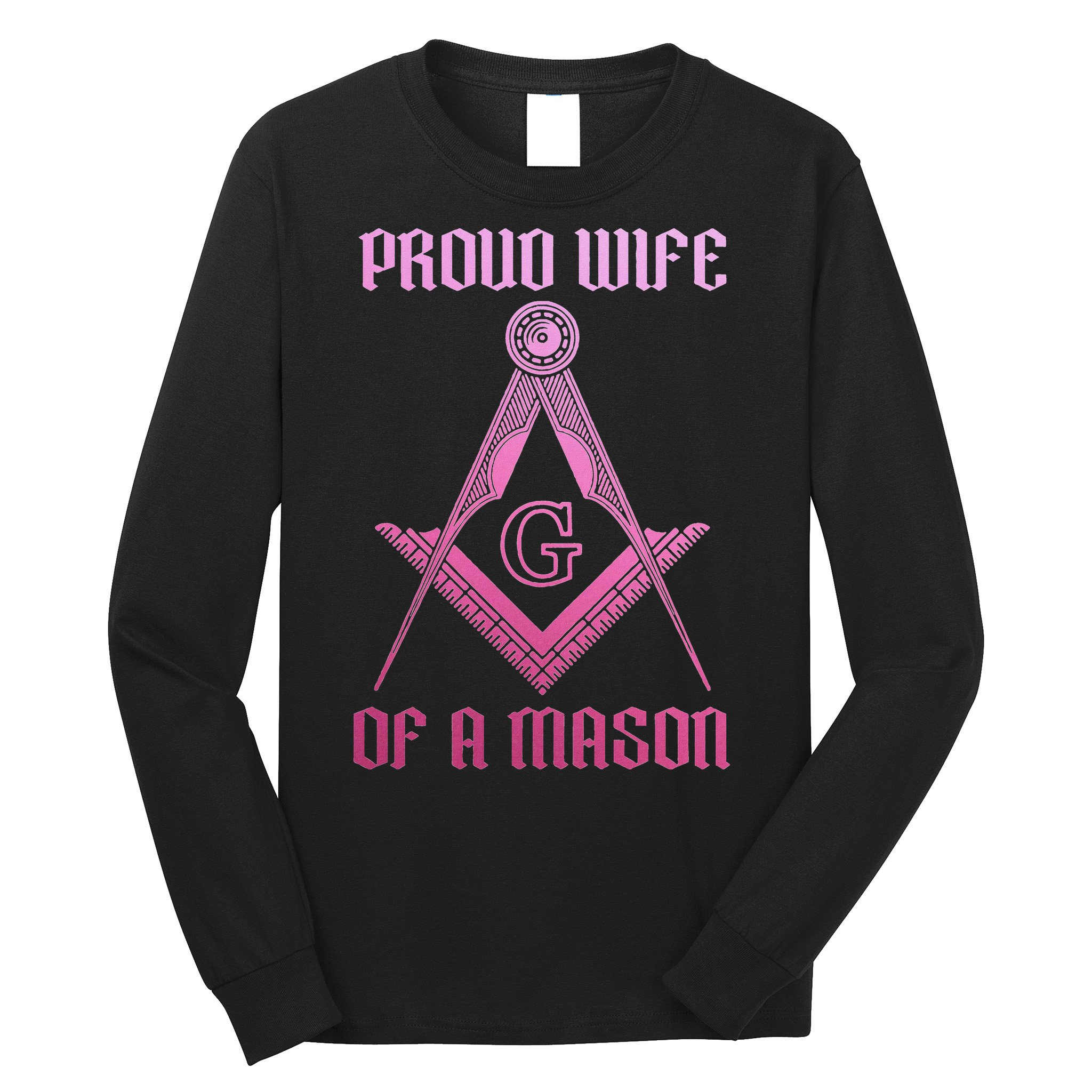 Mason Wife Freemason Masonic Symbol Square & Compass Shriner Long Sleeve Shirt