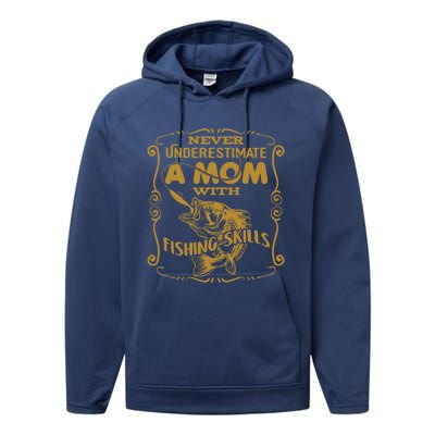 Mom With Fishing Skills Best Fishing Mom Angling Gift Performance Fleece Hoodie