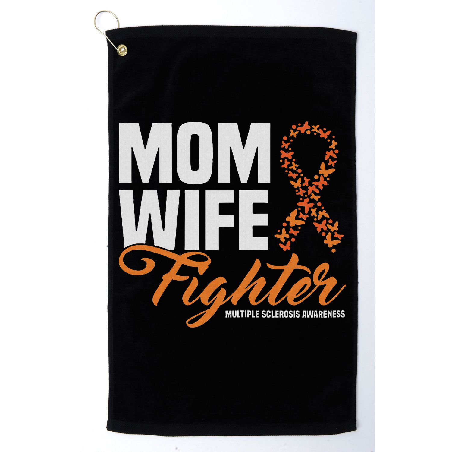 Mom Wife Fighter Orange Ribbon Multiple Sclerosis Awareness Golf Towel