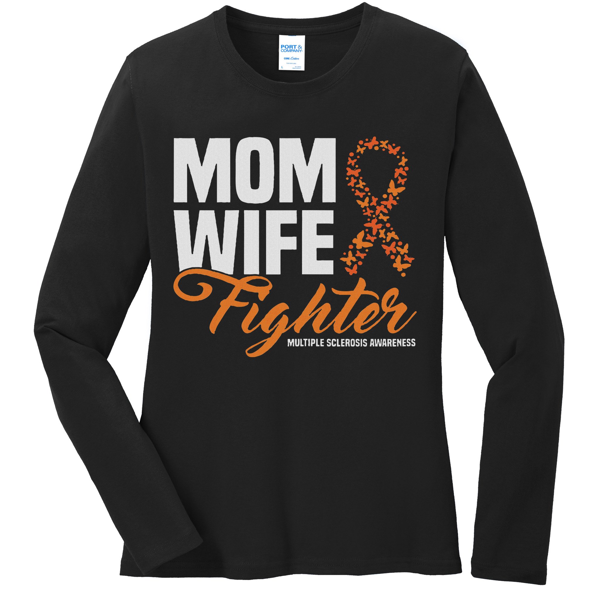 Mom Wife Fighter Orange Ribbon Multiple Sclerosis Awareness Ladies Long Sleeve Shirt
