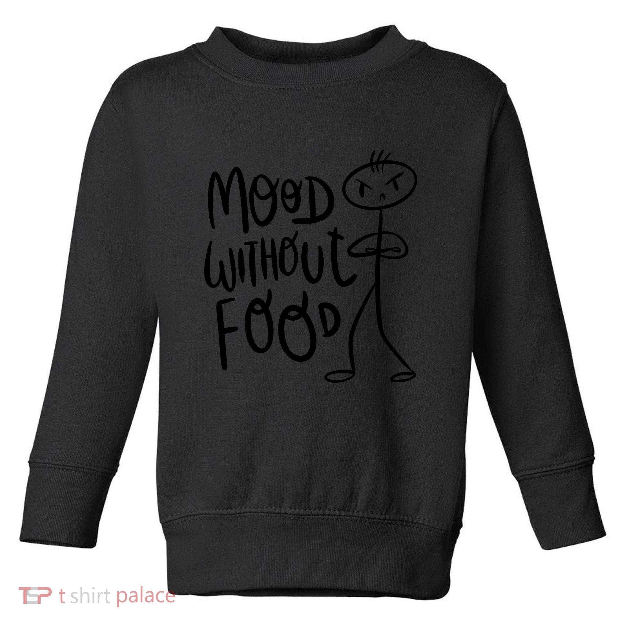 Mood Without Food Angry Toddler Sweatshirt