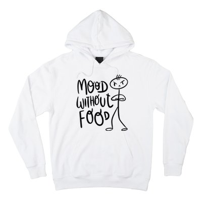 Mood Without Food Angry Hoodie