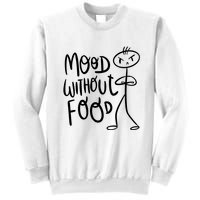 Mood Without Food Angry Sweatshirt