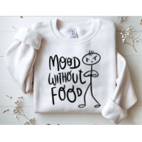 Mood Without Food Angry Sweatshirt