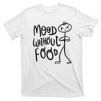 Mood Without Food Angry T-Shirt