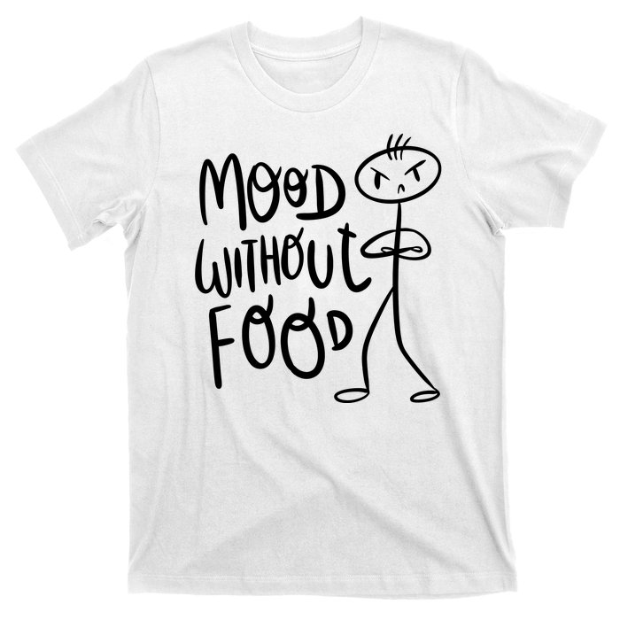 Mood Without Food Angry T-Shirt