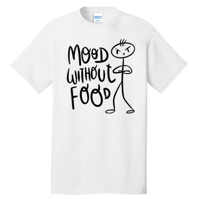 Mood Without Food Angry Tall T-Shirt