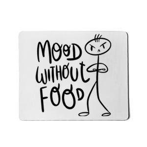 Mood Without Food Angry Mousepad