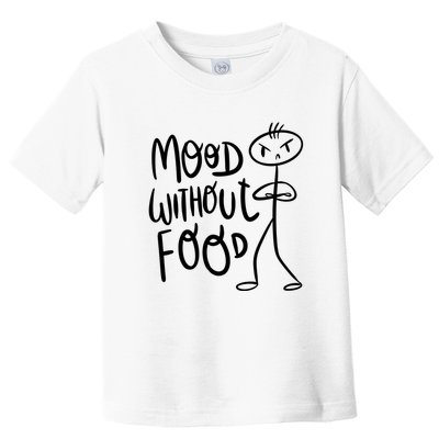 Mood Without Food Angry Toddler T-Shirt
