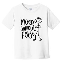 Mood Without Food Angry Toddler T-Shirt