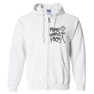 Mood Without Food Angry Full Zip Hoodie