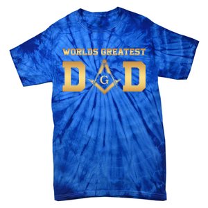 Masonic Worlds Greatest Dad Fathers Day Gift Freemason Gift Tie-Dye T-Shirt