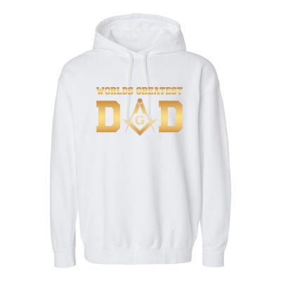 Masonic Worlds Greatest Dad Fathers Day Gift Freemason Gift Garment-Dyed Fleece Hoodie