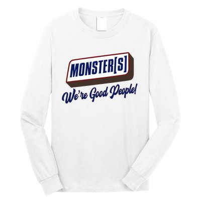 Monsters WeRe Good People! Funny Candy Chocolate Bar Long Sleeve Shirt