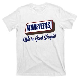 Monsters WeRe Good People! Funny Candy Chocolate Bar T-Shirt