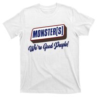 Monsters WeRe Good People! Funny Candy Chocolate Bar T-Shirt