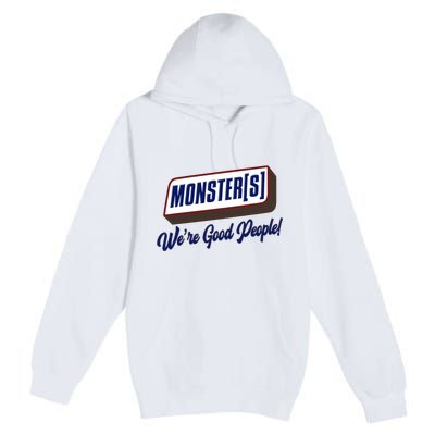 Monsters WeRe Good People! Funny Candy Chocolate Bar Premium Pullover Hoodie